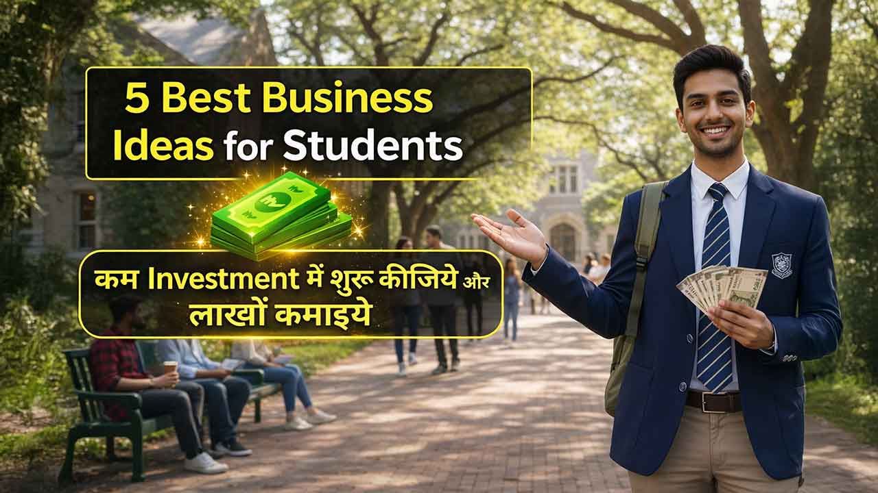 पढ़ाई के साथ कमाई: Students के लिए 5 Low Investment Business Ideas